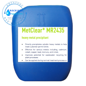 HÓA CHẤT KHỬ KIM LOẠI NẶNG METCLEAR MR2435 – GIẢI PHÁP XỬ LÝ NƯỚC THẢI HIỆU SUẤT CAO & TỐI ƯU CHI PHÍ